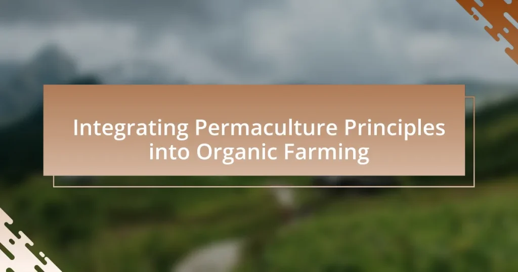 Integrating Permaculture Principles into Organic Farming