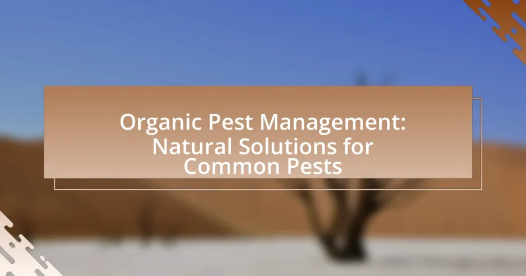 Organic Pest Management: Natural Solutions for Common Pests