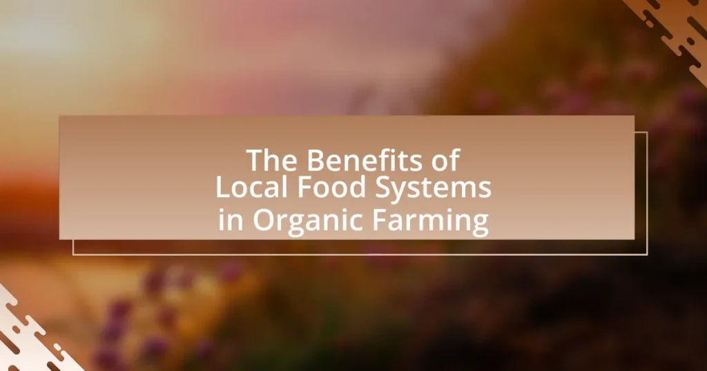 The Benefits of Local Food Systems in Organic Farming