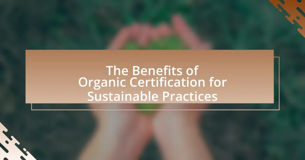 The Benefits of Organic Certification for Sustainable Practices