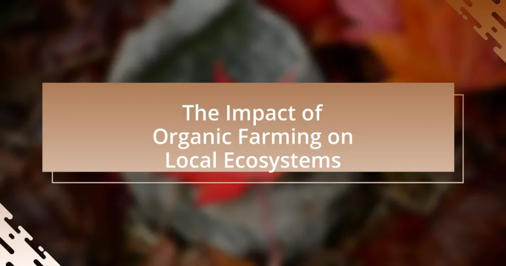 The Impact of Organic Farming on Local Ecosystems