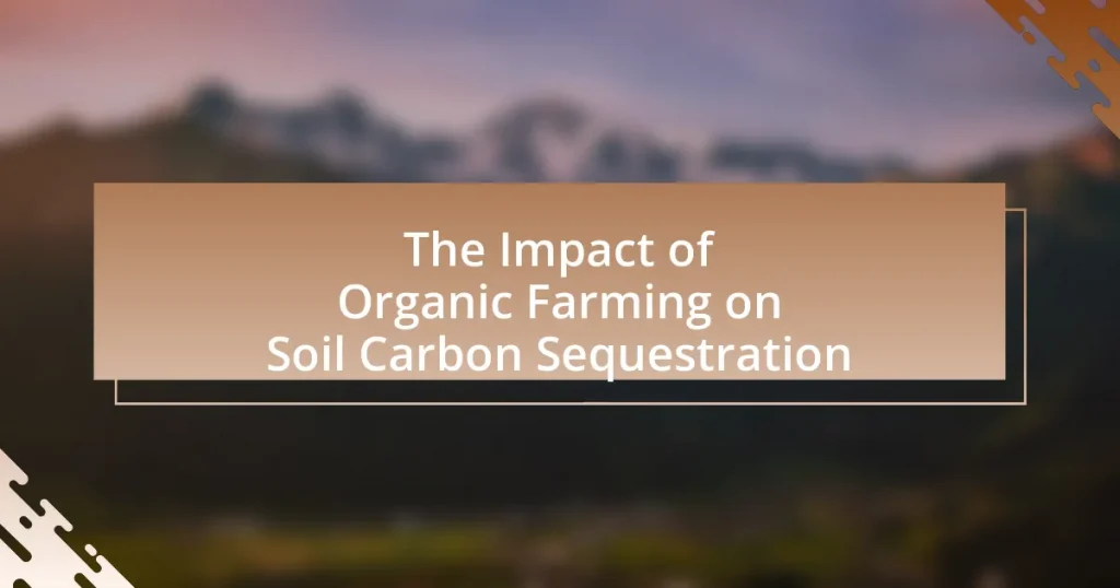 The Impact of Organic Farming on Soil Carbon Sequestration
