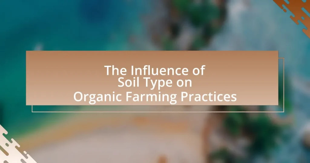 The Influence of Soil Type on Organic Farming Practices