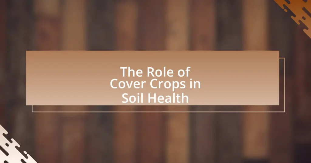 The Role of Cover Crops in Soil Health
