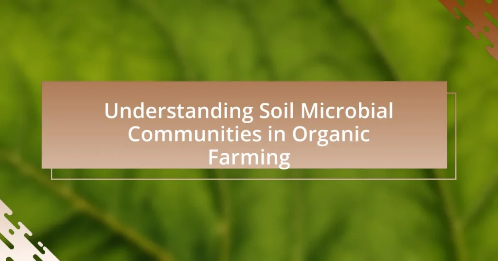 Understanding Soil Microbial Communities in Organic Farming