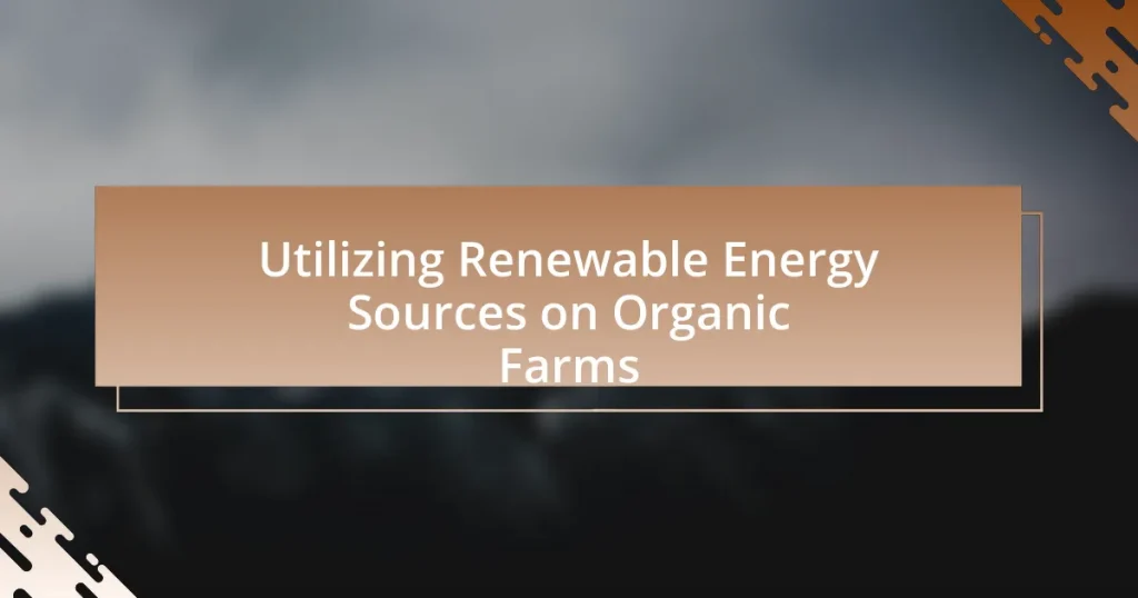Utilizing Renewable Energy Sources on Organic Farms