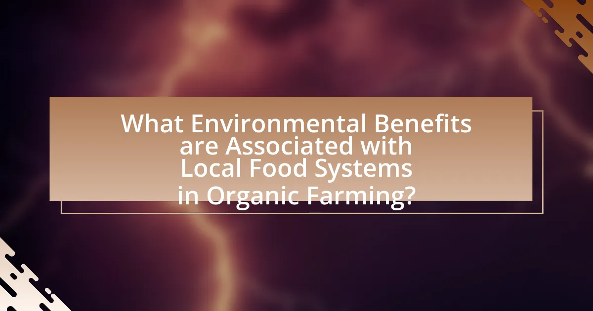 What Environmental Benefits are Associated with Local Food Systems in Organic Farming?