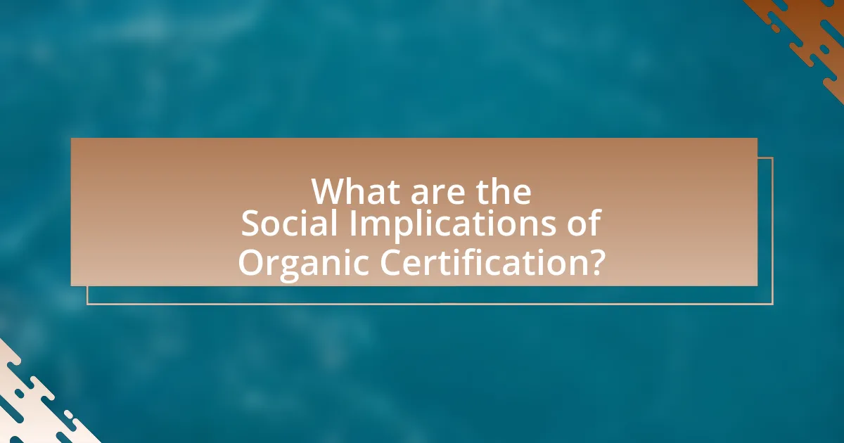 What are the Social Implications of Organic Certification?